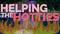 HELPING THE HOTTIES ep. 103 – Hot, gorgeous women in dire need? Of course we are helping out!