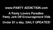 I want to help you out with your panty addiction JOI