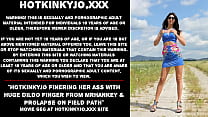 HKJ huge finger in butt & anal prolapse outdoor