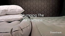 Downfreak Humps Mattress and Cums on it.