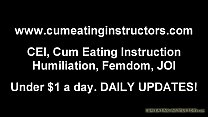 I will make sure you swallow every drop of cum CEI