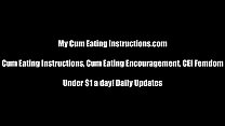 Eat your cum for me you naughty little freak CEI