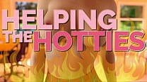 HELPING THE HOTTIES ep. 117 – Hot, gorgeous women in dire need? Of course we are helping out!