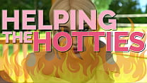 HELPING THE HOTTIES ep. 126 – Hot, gorgeous women in dire need? Of course we are helping out!