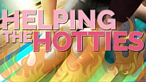 HELPING THE HOTTIES ep. 37 – Hot, gorgeous women in dire need? Of course we are helping out!