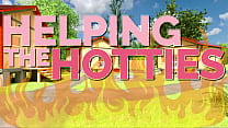 HELPING THE HOTTIES ep. 70 – Hot, gorgeous women in dire need? Of course we are helping out!