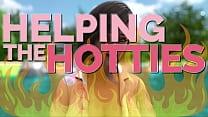 HELPING THE HOTTIES ep. 90 – Hot, gorgeous women in dire need? Of course we are helping out!