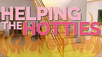 HELPING THE HOTTIES ep. 128 – Hot, gorgeous women in dire need? Of course we are helping out!