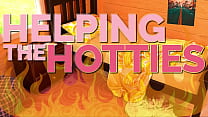 HELPING THE HOTTIES ep. 130 – Hot, gorgeous women in dire need? Of course we are helping out!