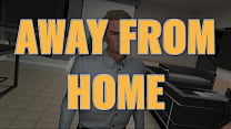 AWAY FROM HOME Ep. 172 – Visual Novel Gameplay [HD]