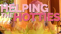 HELPING THE HOTTIES ep. 119 – Hot, gorgeous women in dire need? Of course we are helping out!
