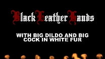 BlackLeatherHands WHIT BIG DILDO AND COCK IN WHITE FUR