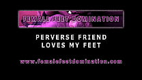 Perverse friend loves my feet - Trailer