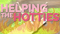 HELPING THE HOTTIES ep. 93 – Hot, gorgeous women in dire need? Of course we are helping out!
