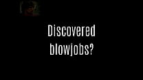Cavemen discovered blowjobs?