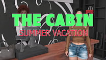 THE CABIN ep.30 – Time for a lewd and lustful summer vacation