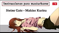Instrucciones para masturbarse con Makise del anime Steins Gate, ella quiere tu semen para su laboratorio.
